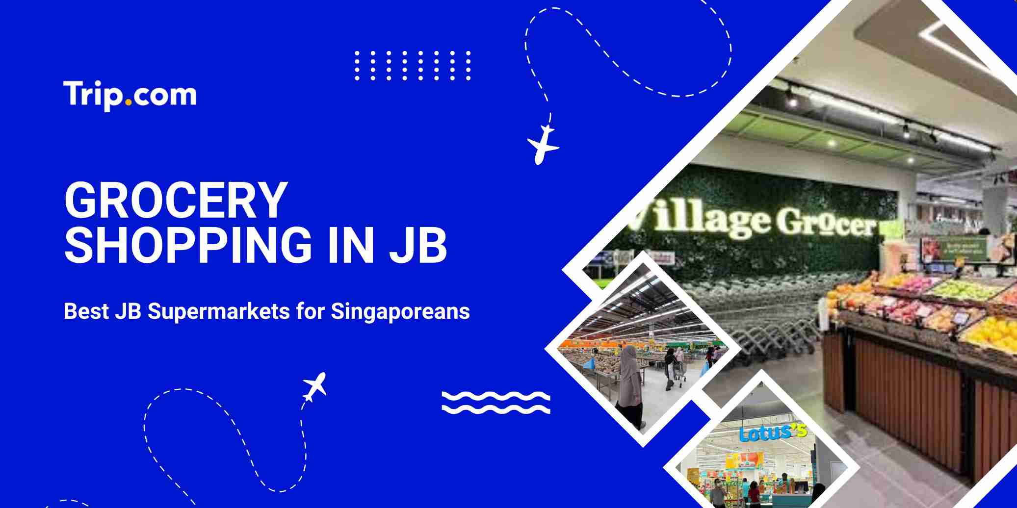 Grocery Shopping in JB 2026: Best Supermarkets and What to Buy | Trip.com