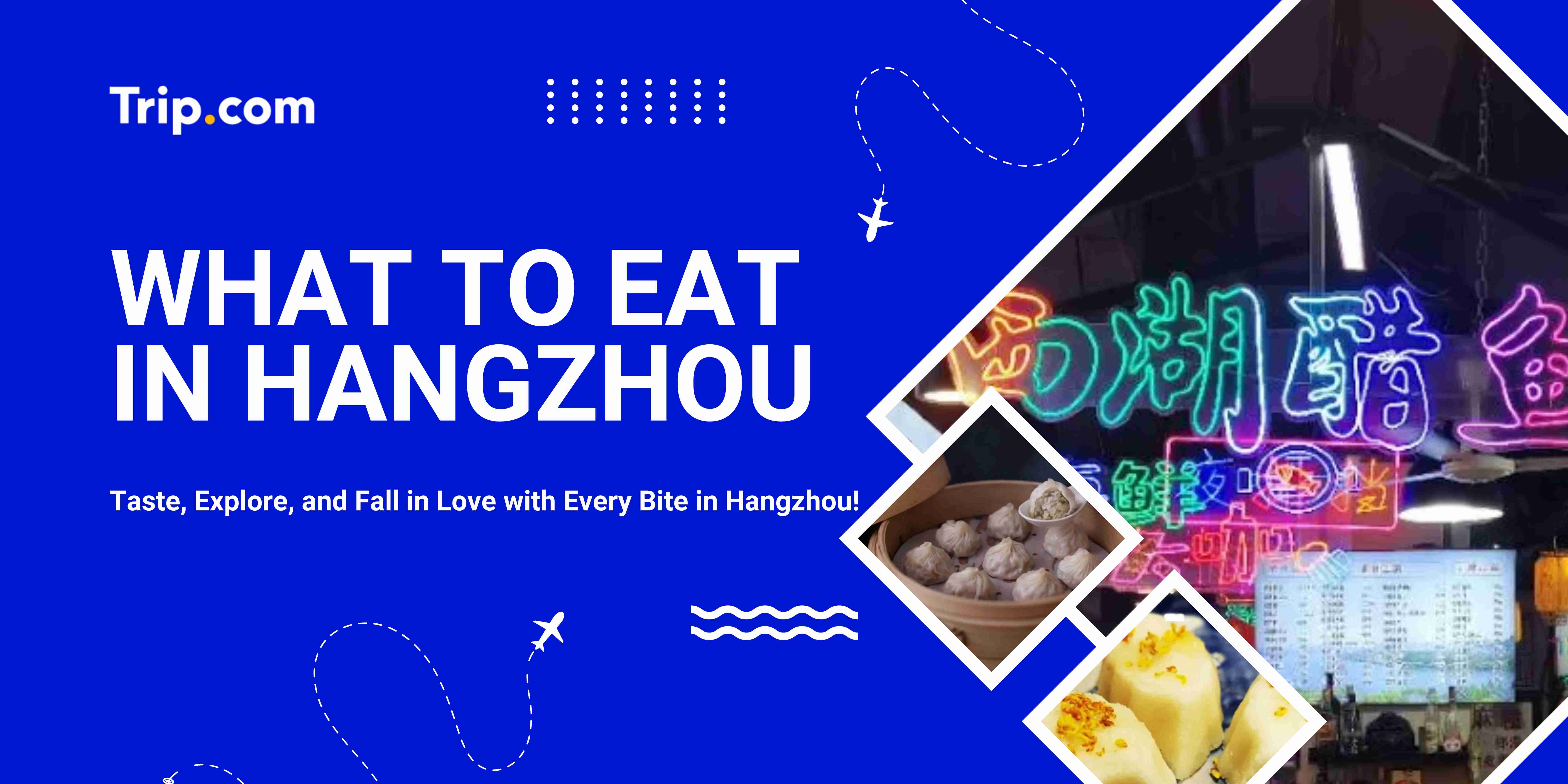 What to Eat in Hangzhou | Trip.com