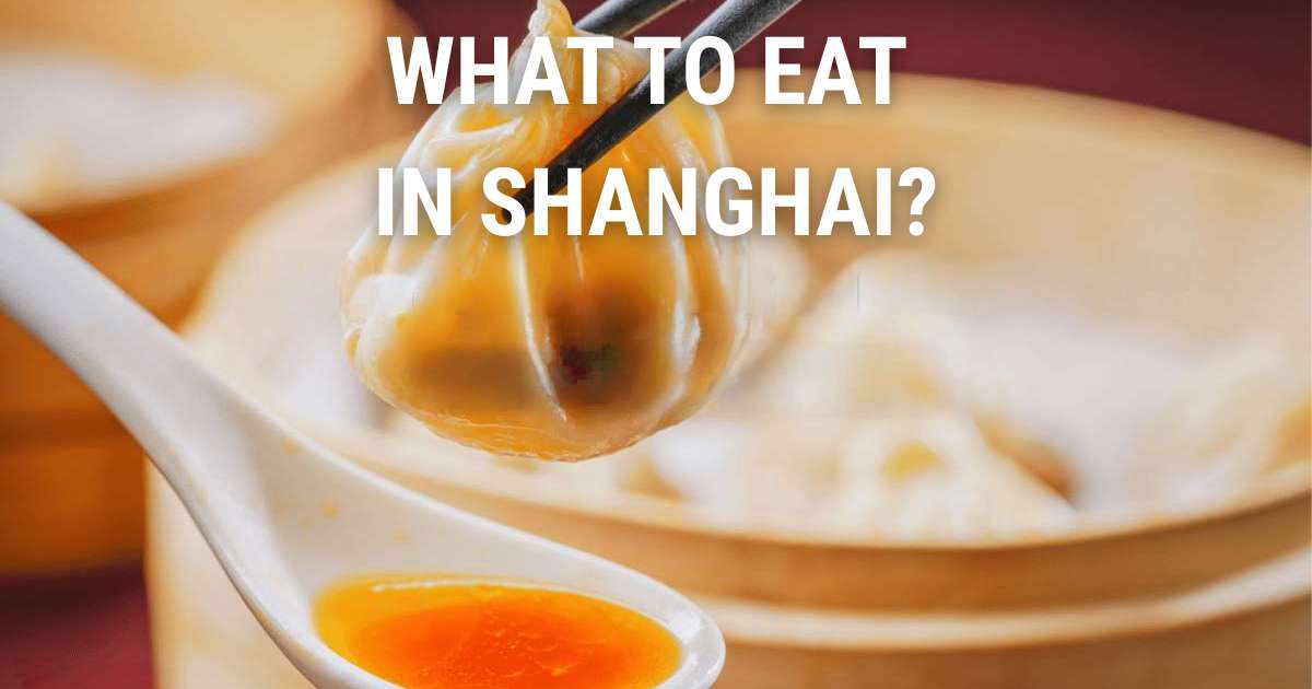 What to Eat in Shanghai: Best Local Food & Dishes