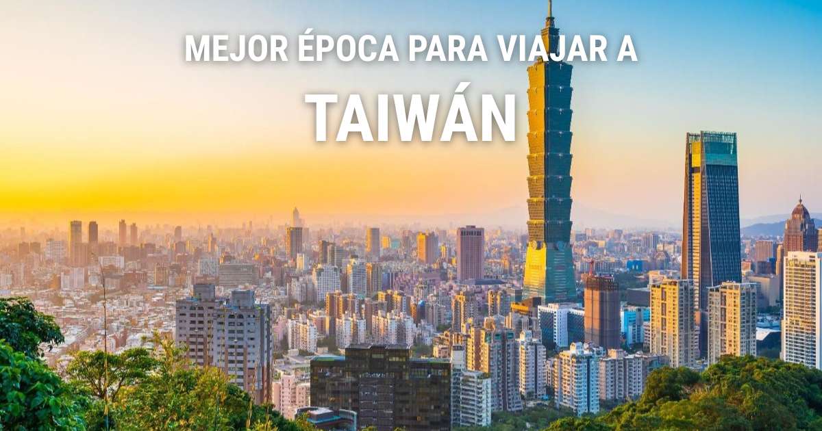 Mejor época para viajar a Taiwán: clima y actividades
