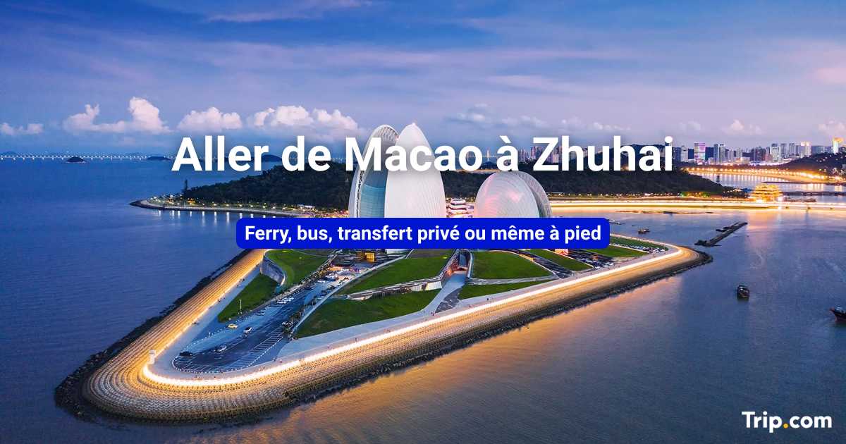Aller à Zhuhai depuis Macao en 2026