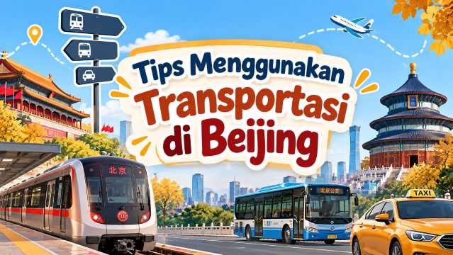 Tips Menggunakan Transportasi di Beijing