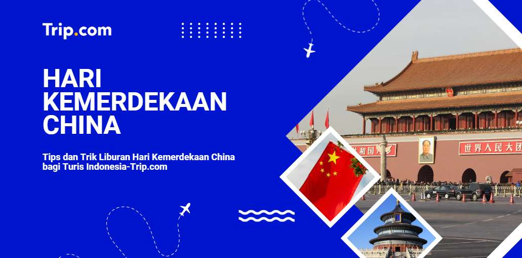 Liburan Hari Kemerdekaan China-Trip.com
