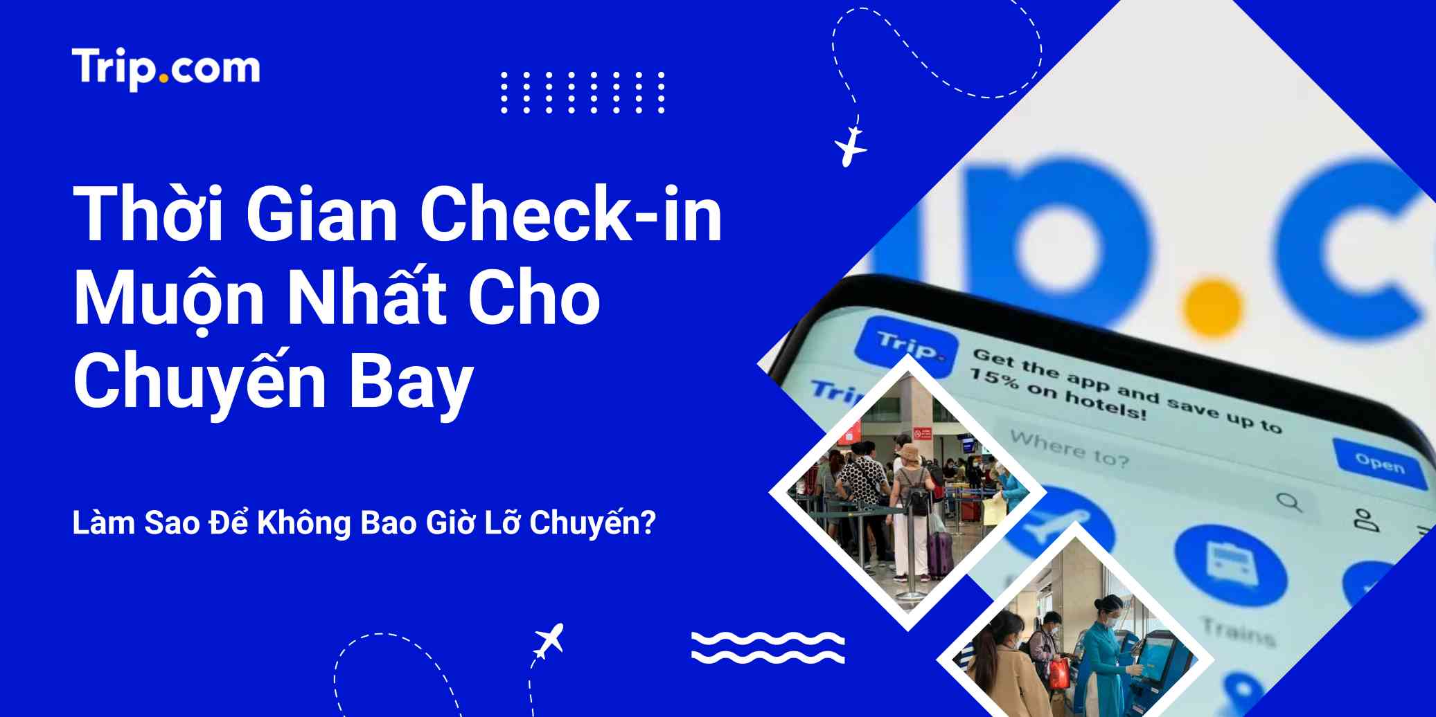 Thời Gian Check-in Muộn Nhất Cho Chuyến Bay