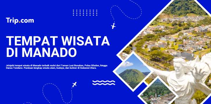 Tempat Wisata di Manado: Pantai, Alam, dan Destinasi Terbaik | Trip.com