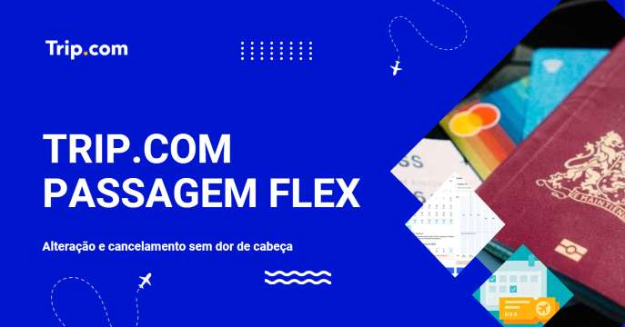 Trip.com Passagem Flex