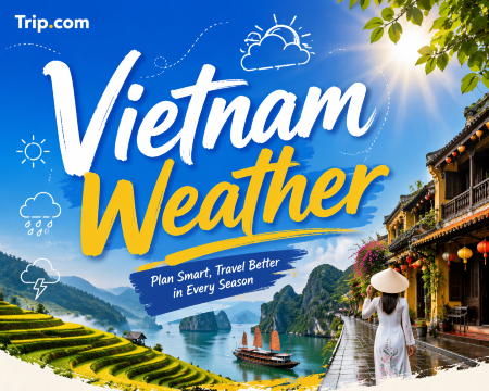 Vietnam Weather by Month and Travel Seasons | Trip.com
