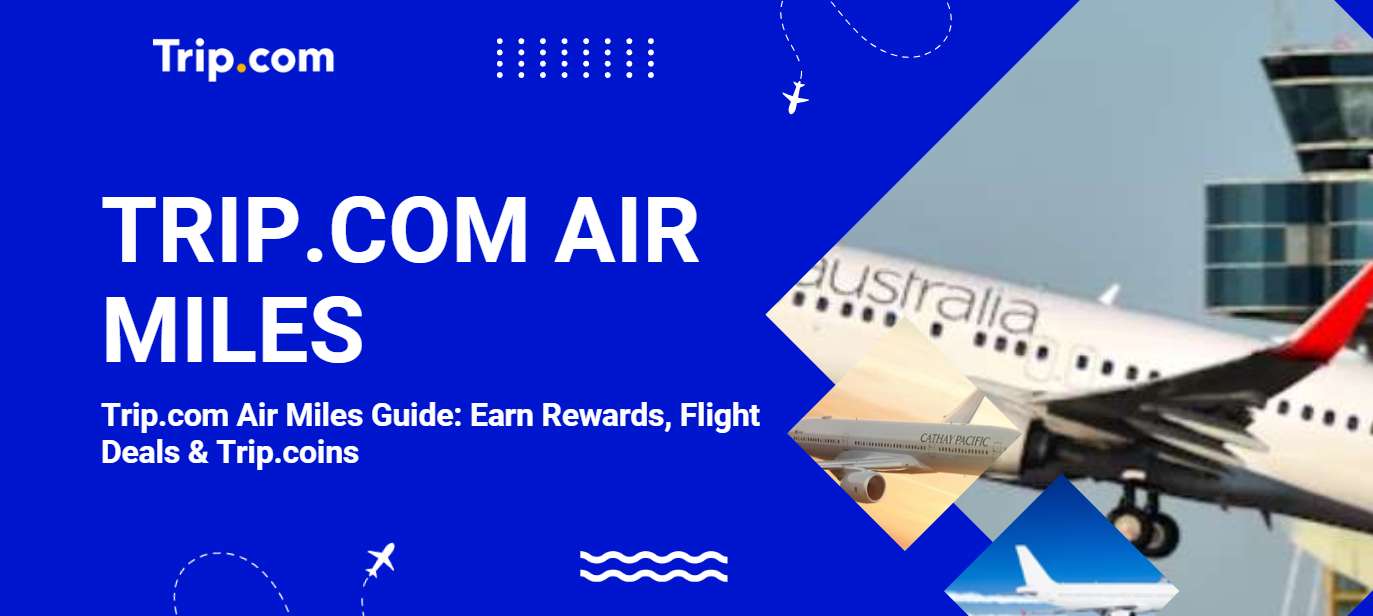 Trip.com Air Miles Guide