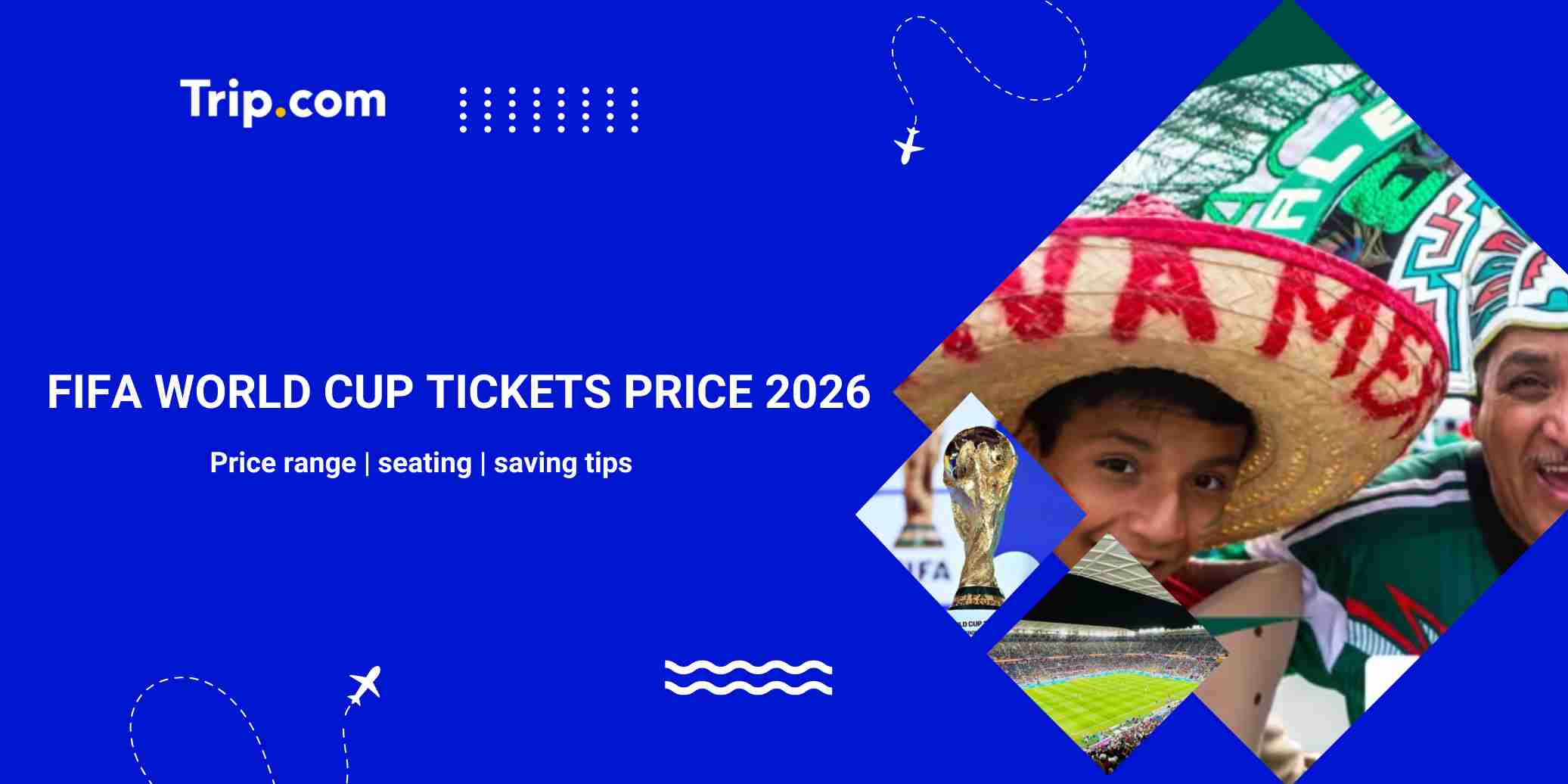 How Much Do 2026 FIFA World Cup Tickets Cost? | Trip.com