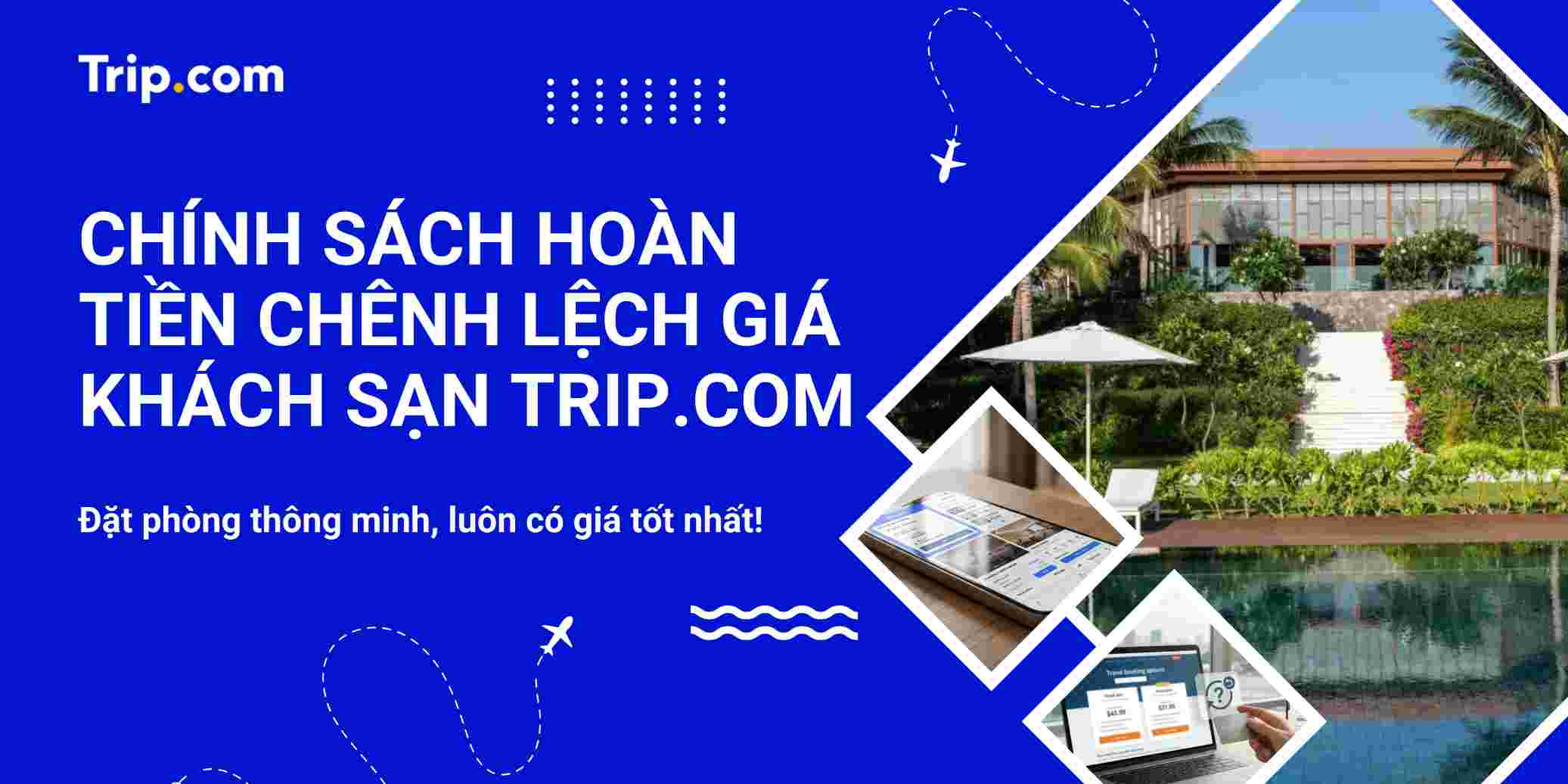 Hướng dẫn Chính sách Hoàn tiền Chênh lệch Giá Khách sạn Trip.com (2026) | Trip.com