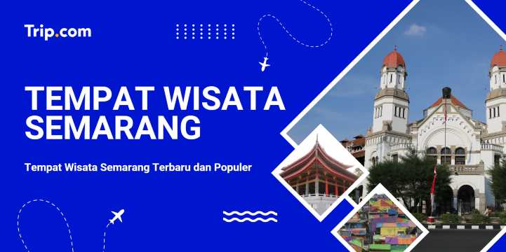 Tempat Wisata Menarik di Semarang | Trip.com
