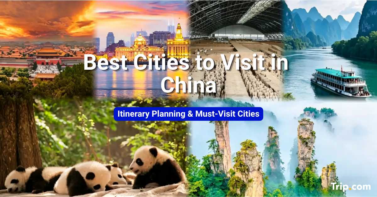 Best Cities to Visit in China: Top Places to Explore
