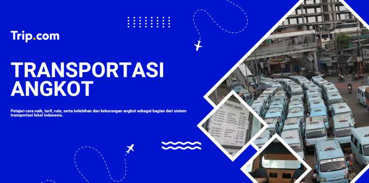 Angkot Indonesia: Transportasi Umum Lokal yang Praktis | Trip.com