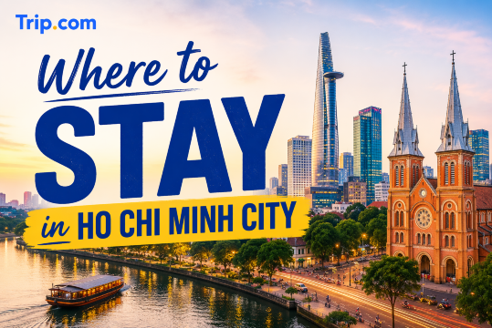 Where to Stay in Ho Chi Minh City: Best Areas and Hotels for Every Traveler | Trip.com
