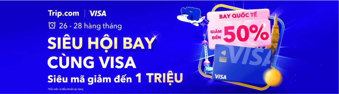 Siêu hội bay cùng Visa trên Trip.com