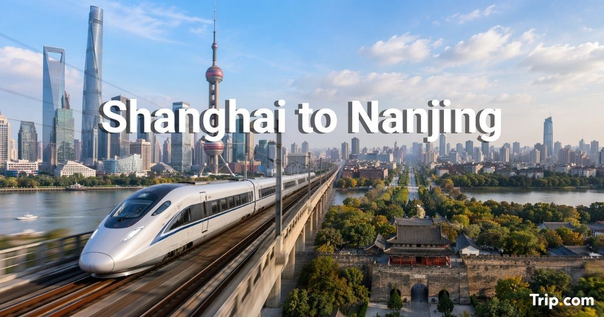 How to get to Nanjing from Shanghai in 2026