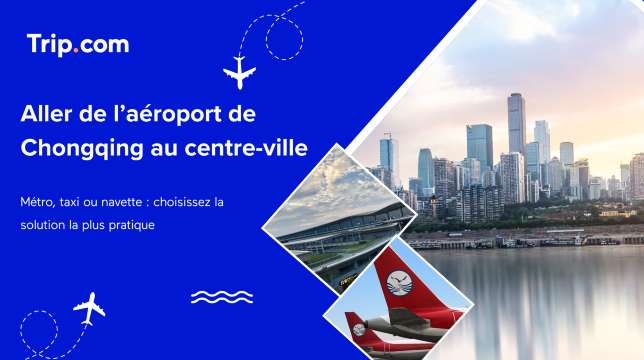 ller de l’aéroport de Chongqing au centre-ville