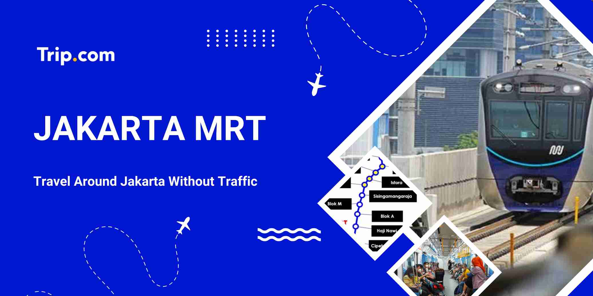  Jakarta MRT 2026: Routes, Fares & Stations Guide | Trip.com