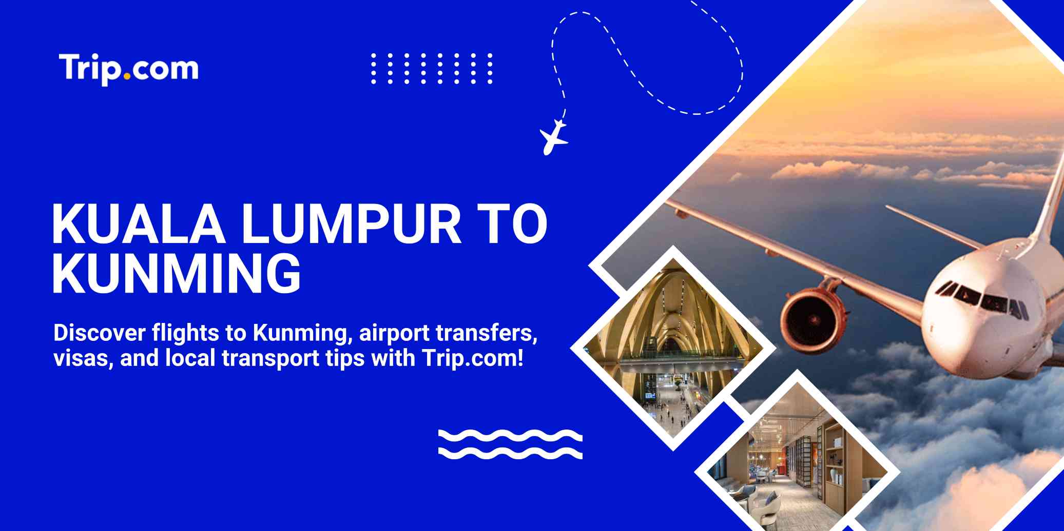 Kuala Lumpur to Kunming Flight Guide | Cheap Deals & Transit Tips | Trip.com