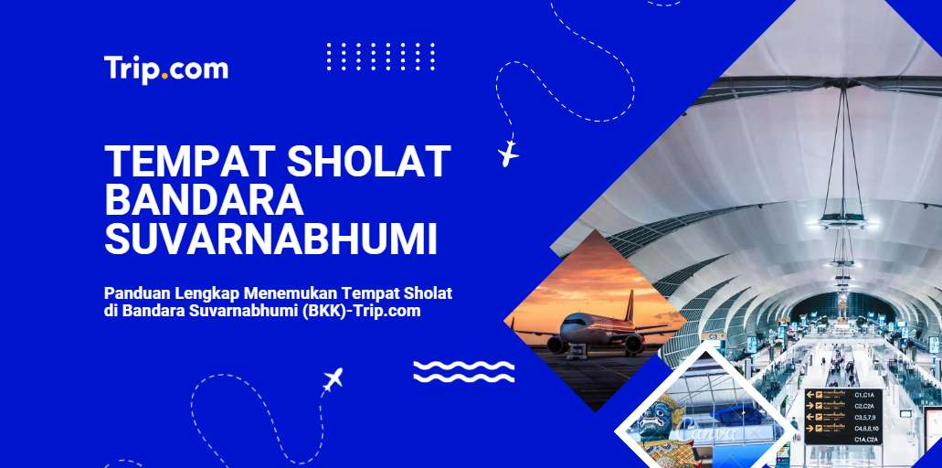 Tempat Sholat di Bandara Suvarnabhumi-Trip.com