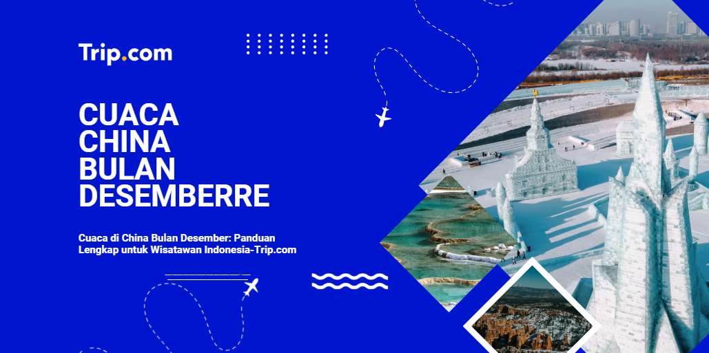 Cuaca di China Bulan Desember-Trip.com