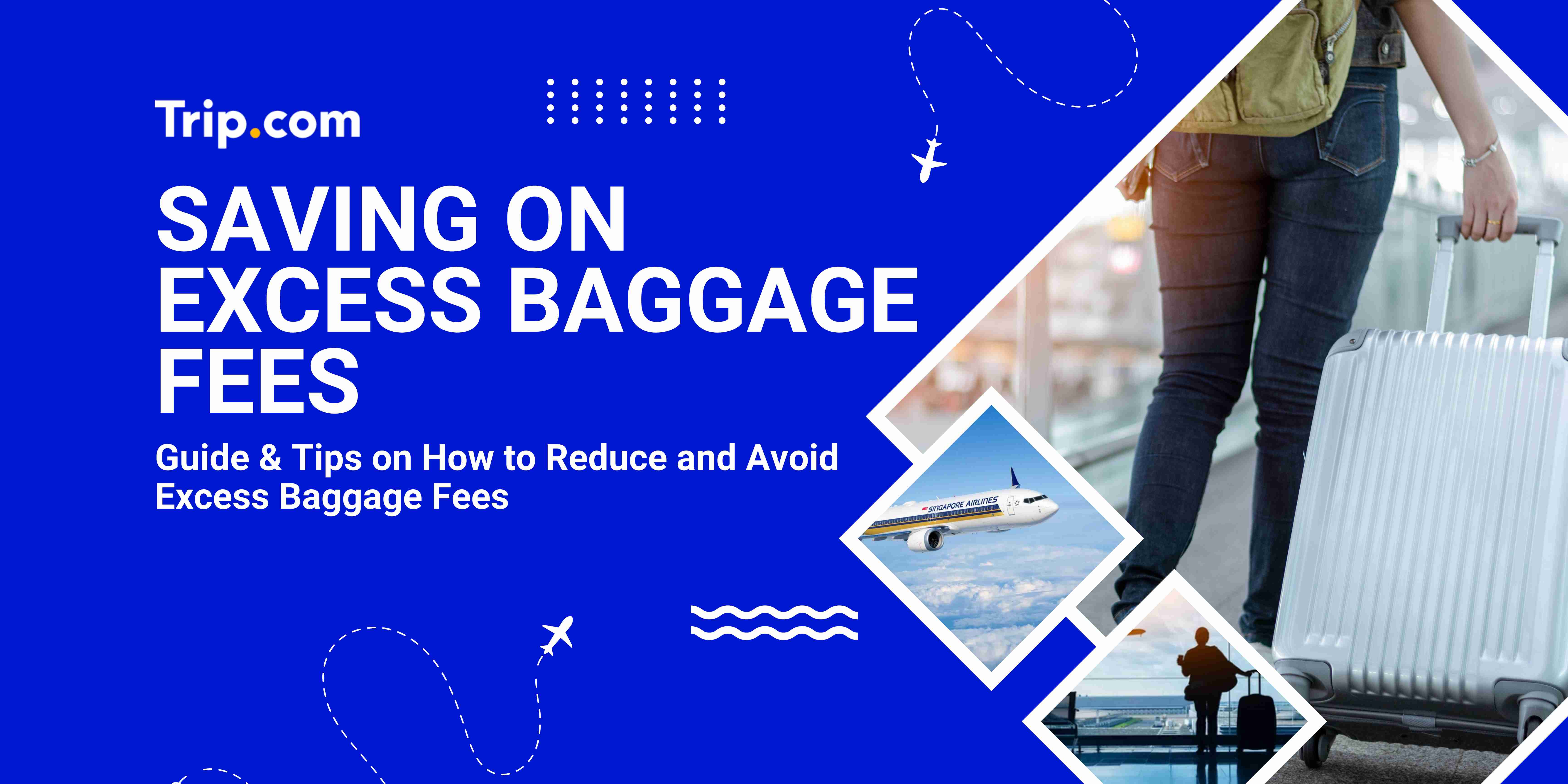 Saving On Excess Baggage Fees with Trip.com