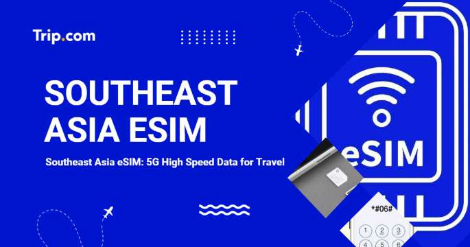 Southeast Asia eSIM: 5G High Speed Unlimited Data for Travel | Trip.com