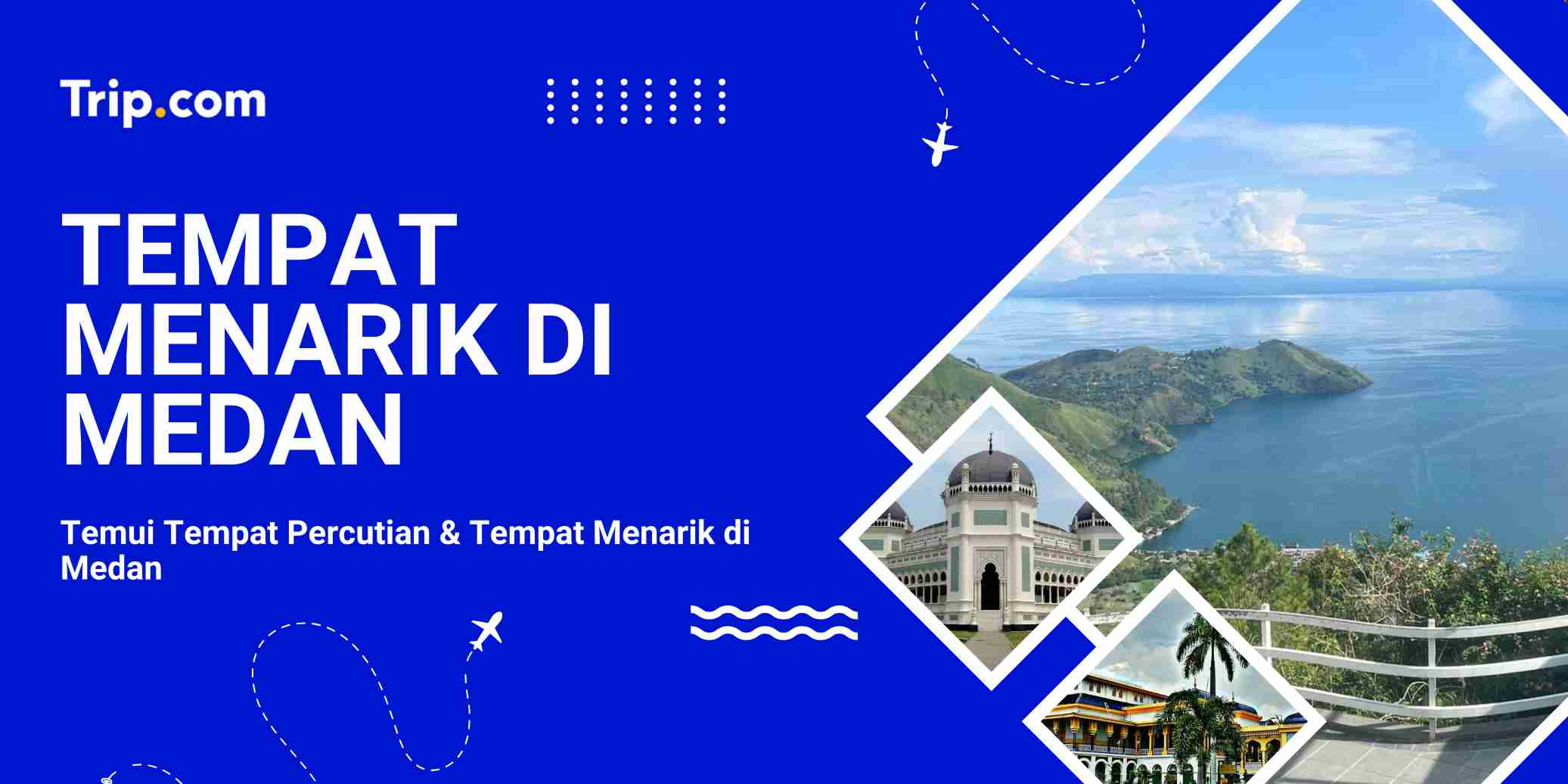 Tempat Menarik di Medan | Trip.com