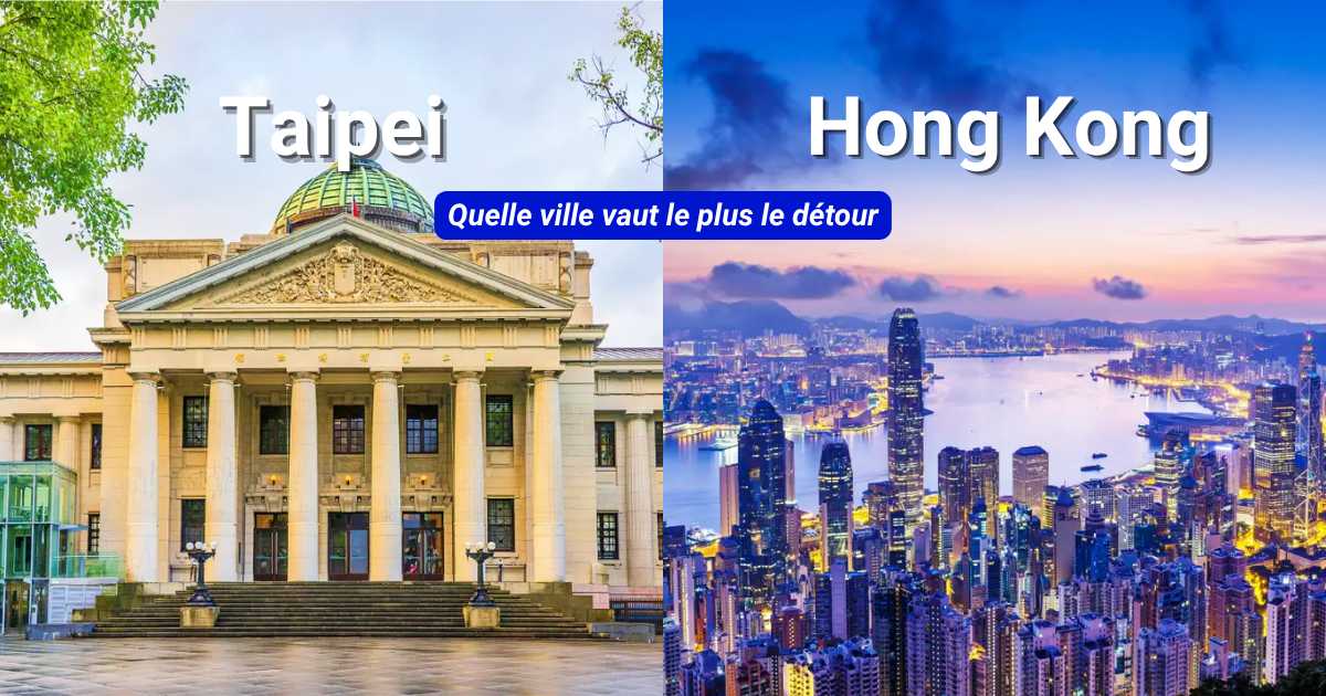 Hong Kong ou Taipei : Quelle destination choisir en 2026