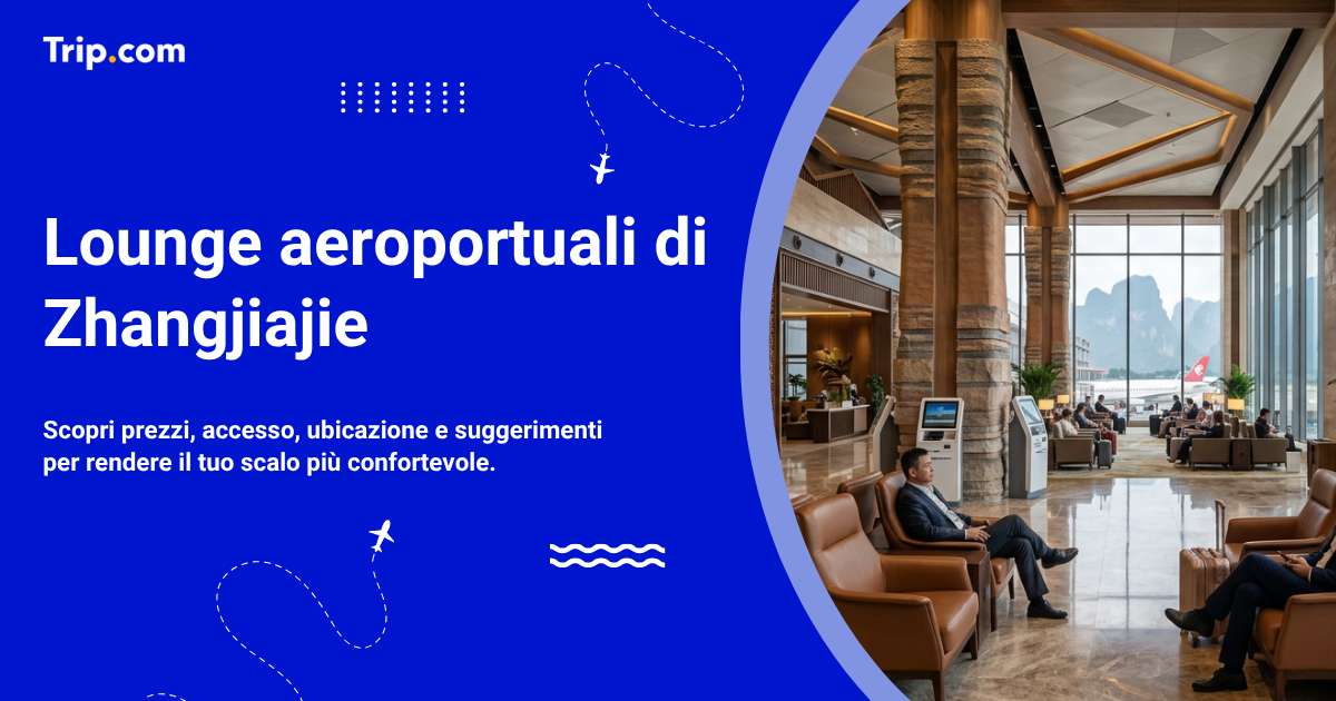 Le lounge dell'aeroporto di Zhangjiajie Hehua (DYG): prezzi e accesso