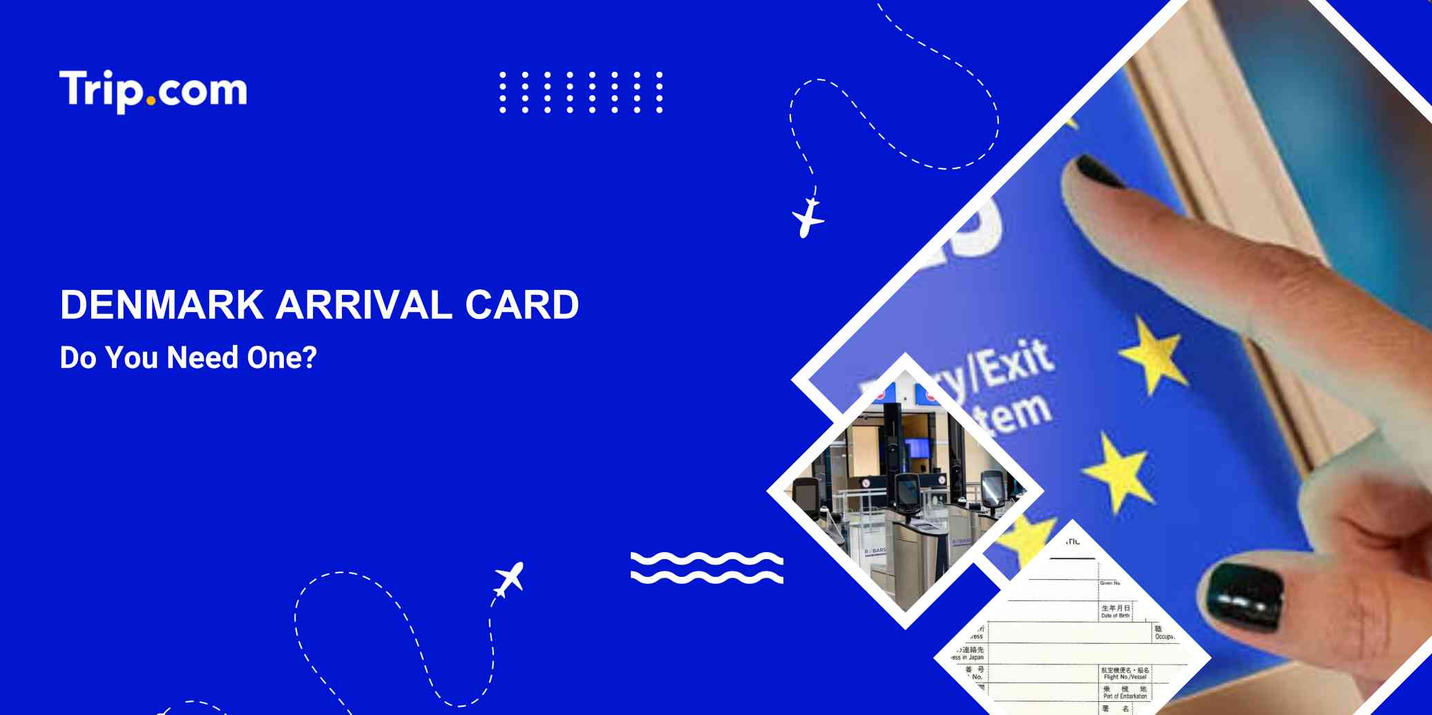 Denmark Arrival Card: Entry Rules & EES Explained | Trip.com