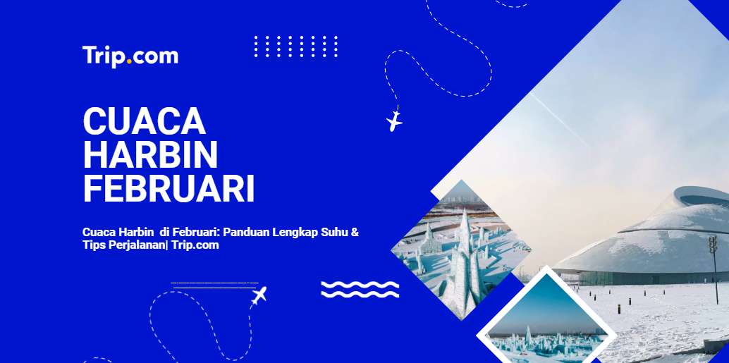 Cuaca Harbin di Februari-Trip.com