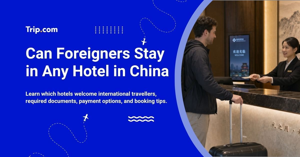 Can Foreigners Stay in Any Hotel in China