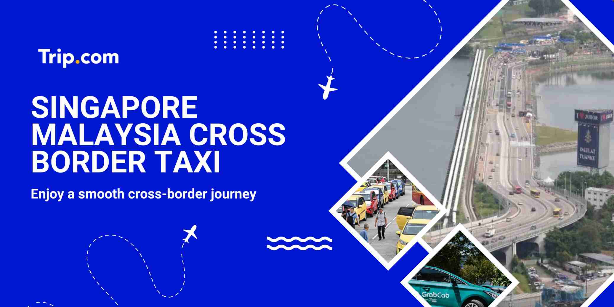 Singapore Malaysia Cross Border Taxi: Price & Booking Guide | Trip.com