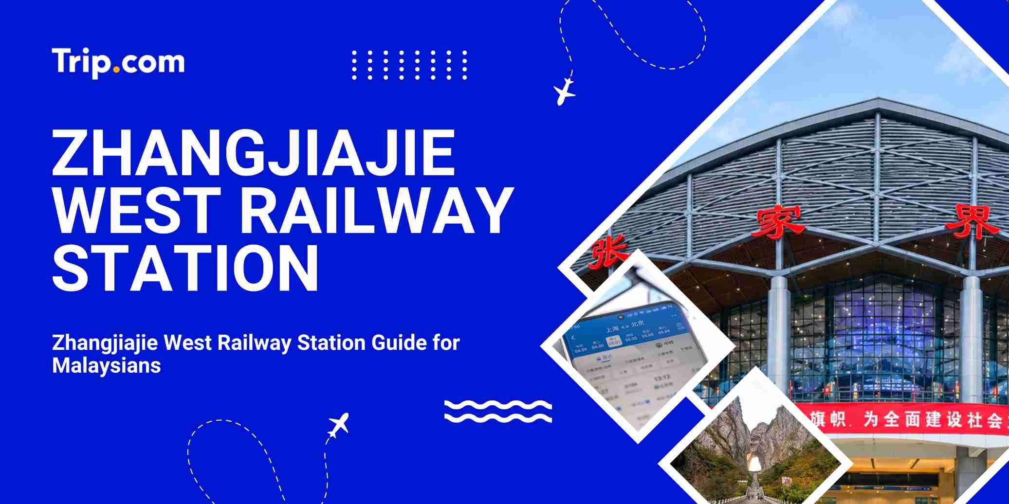 Zhangjiajie West Railway Station Guide for Malaysians | Trip.com