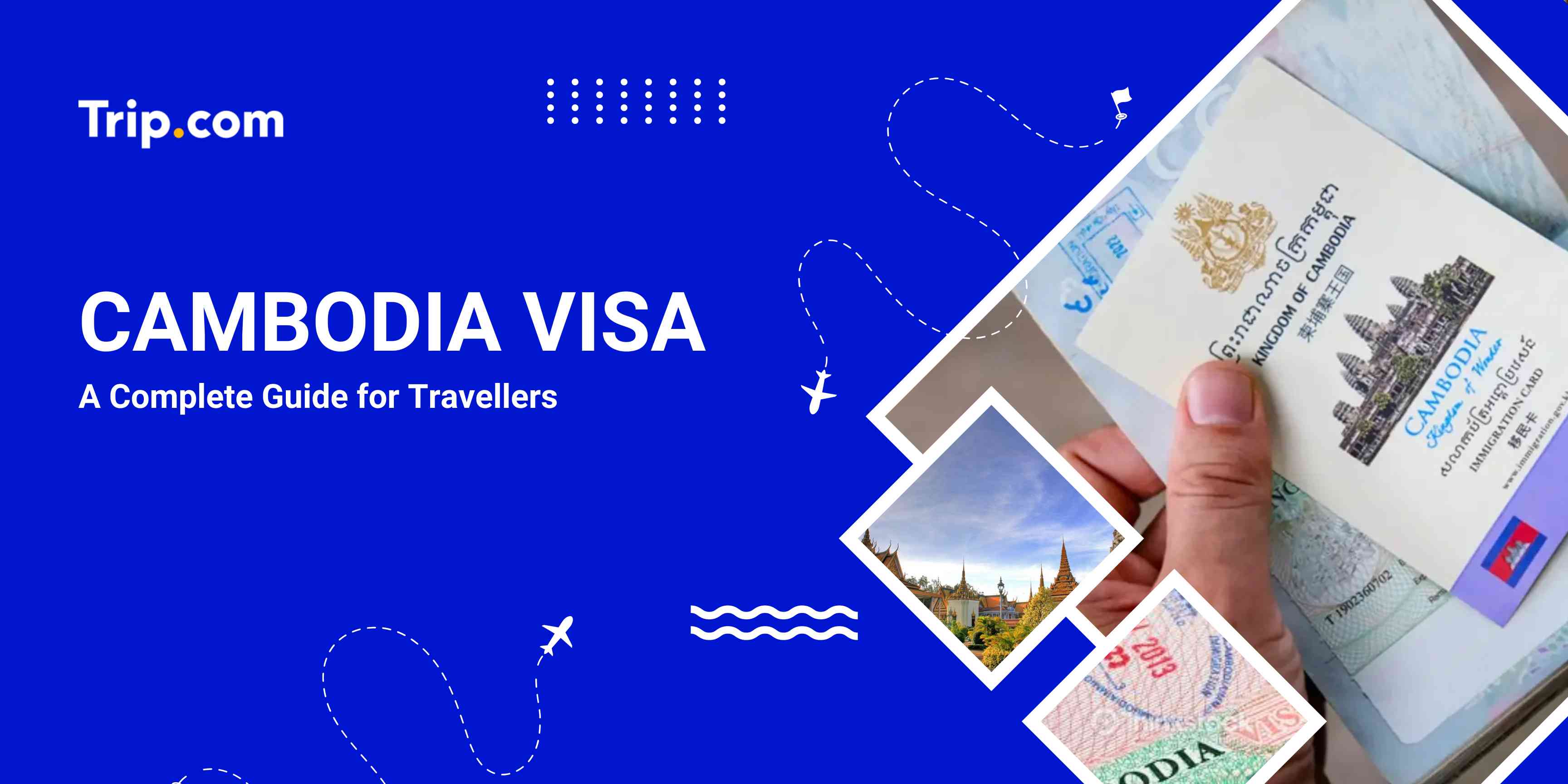 Cambodia Visa Guide 2026 : eVisa, Visa on Arrival, Cost & Requirements | Trip.com
