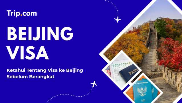 Panduan Visa Beijing | Trip.com