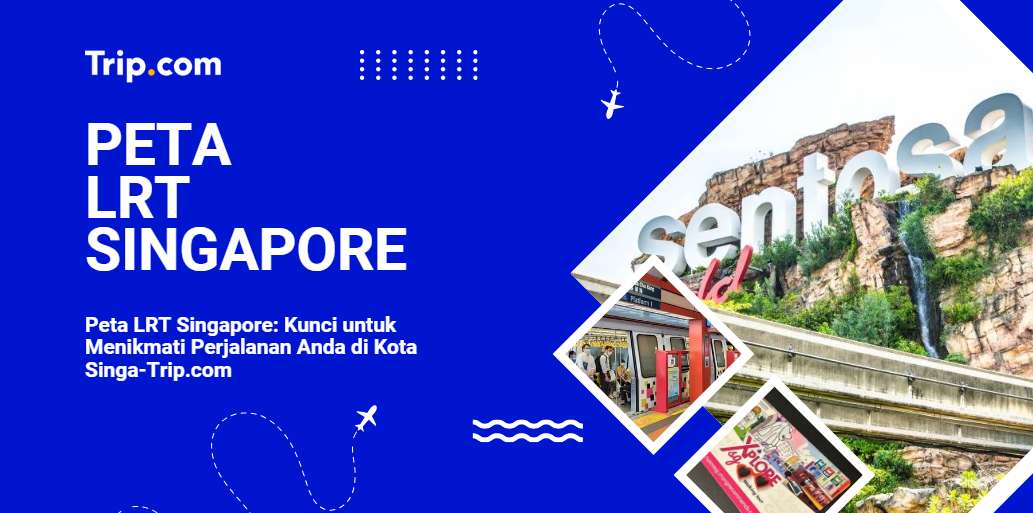 Peta LRT Singapore-Trip.com