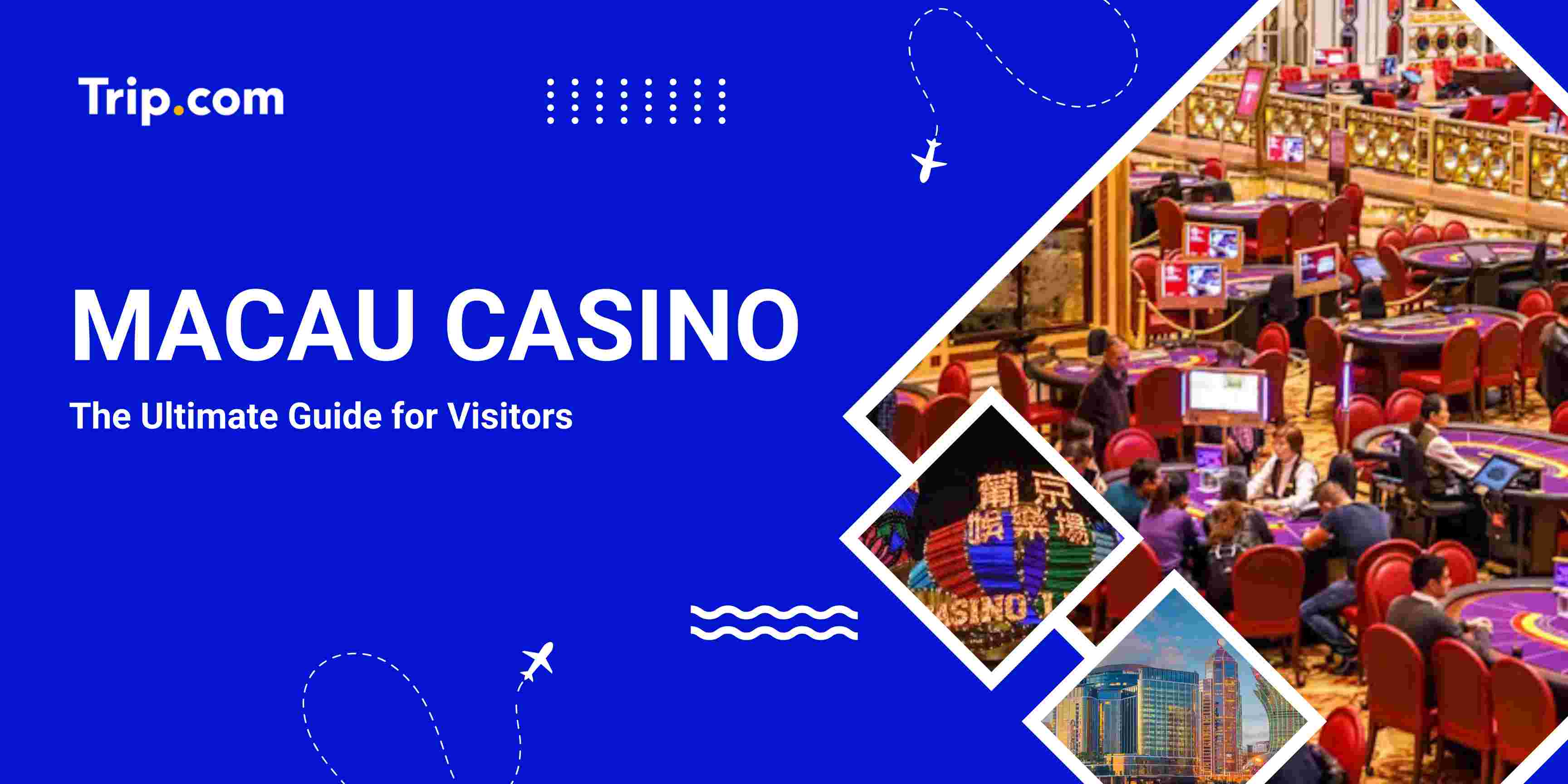 Macau Casino 2026 Guide : Hotels, Gaming & Age Limit | Trip.com