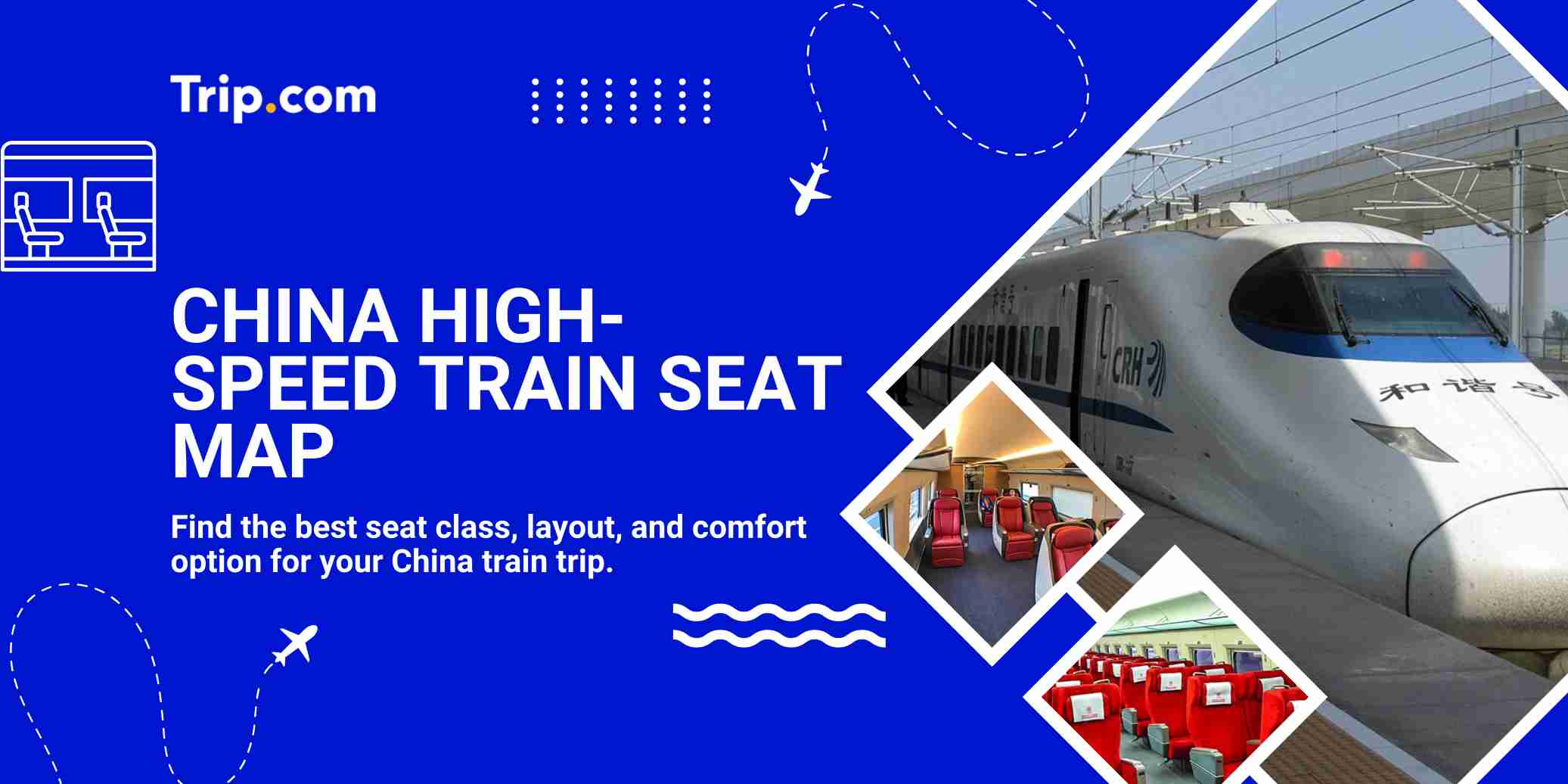 China High-Speed Train Seat Map: Classes, Layout and Travel Tips | Trip.com