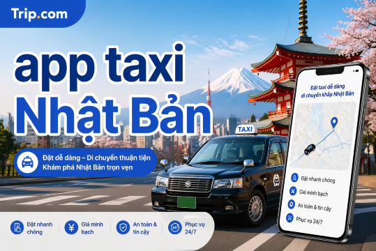 Top 5 app taxi Nhật Bản tốt nhất cho du khách Việt (2026) | Trip.com