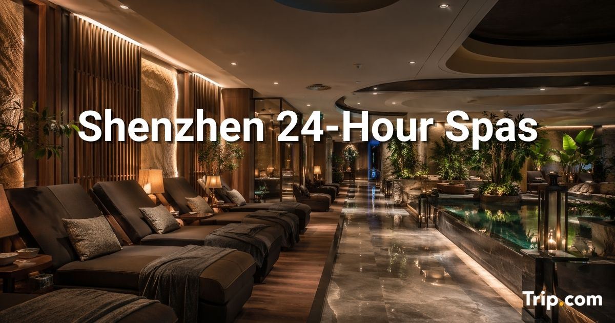 Shenzhen 24-Hour Spas