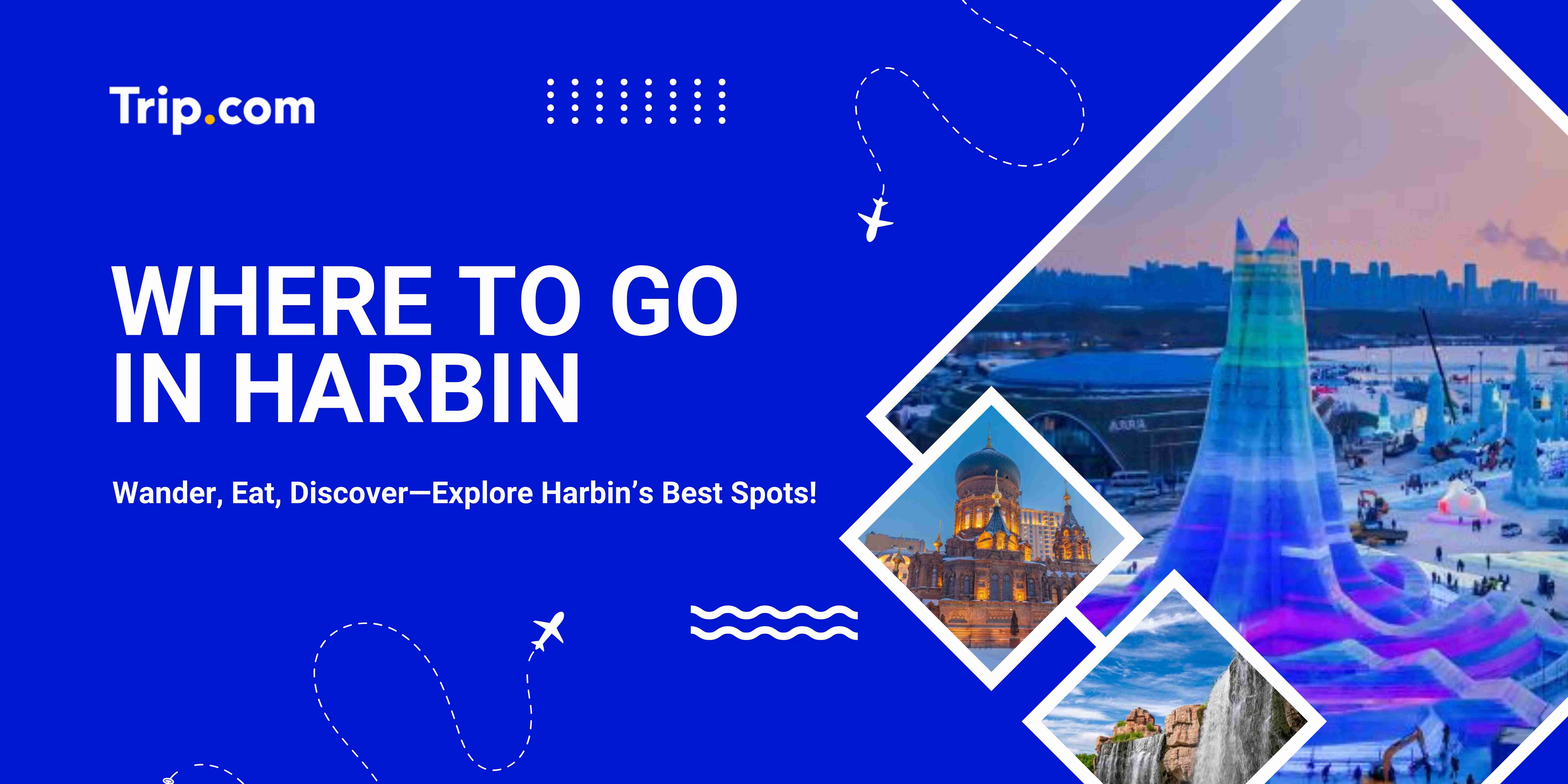 Where to Go in Harbin | Trip.com