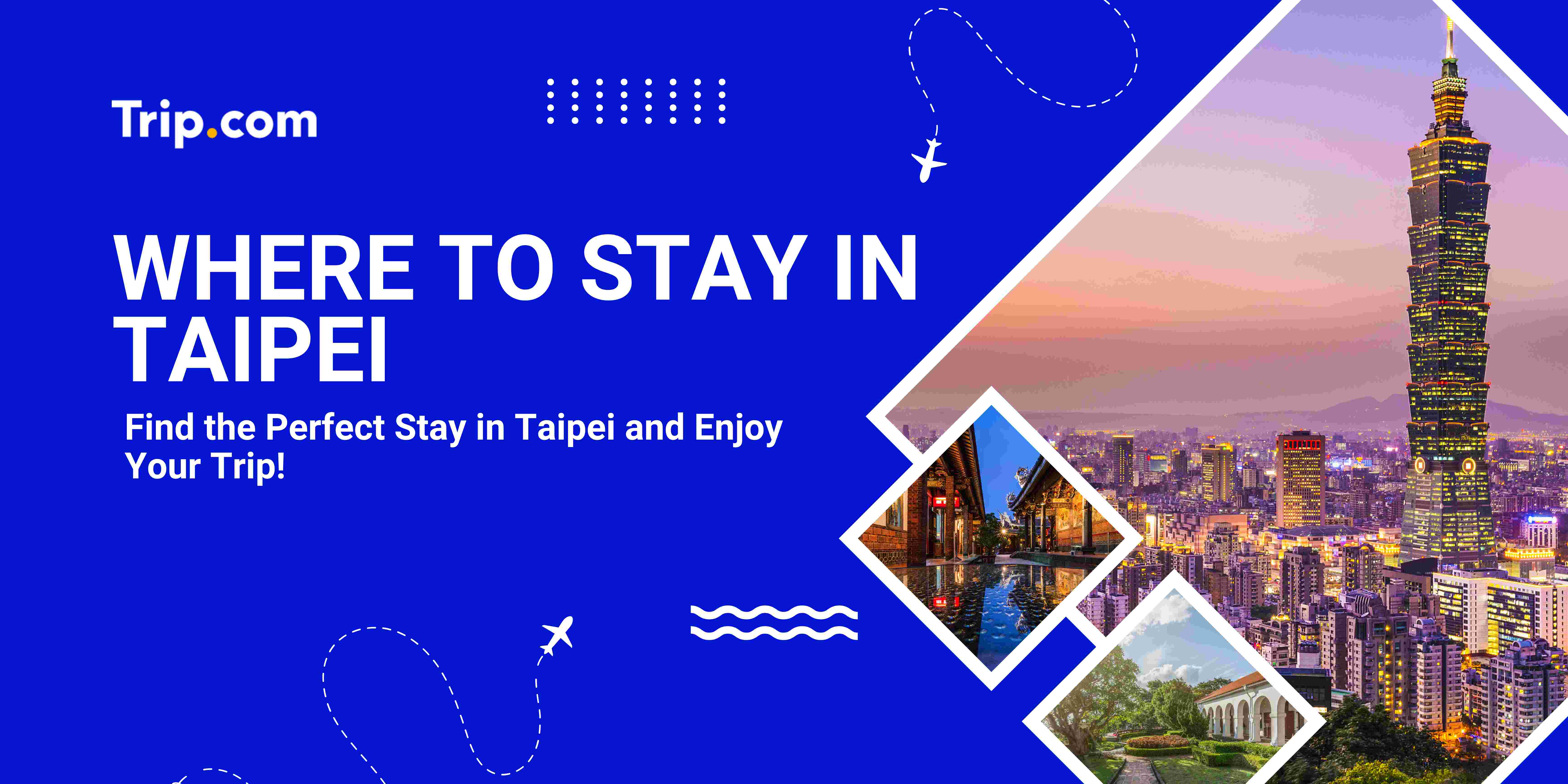Where to Stay in Taipei Trip.com