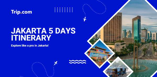 jakarta 5 days itinerary
