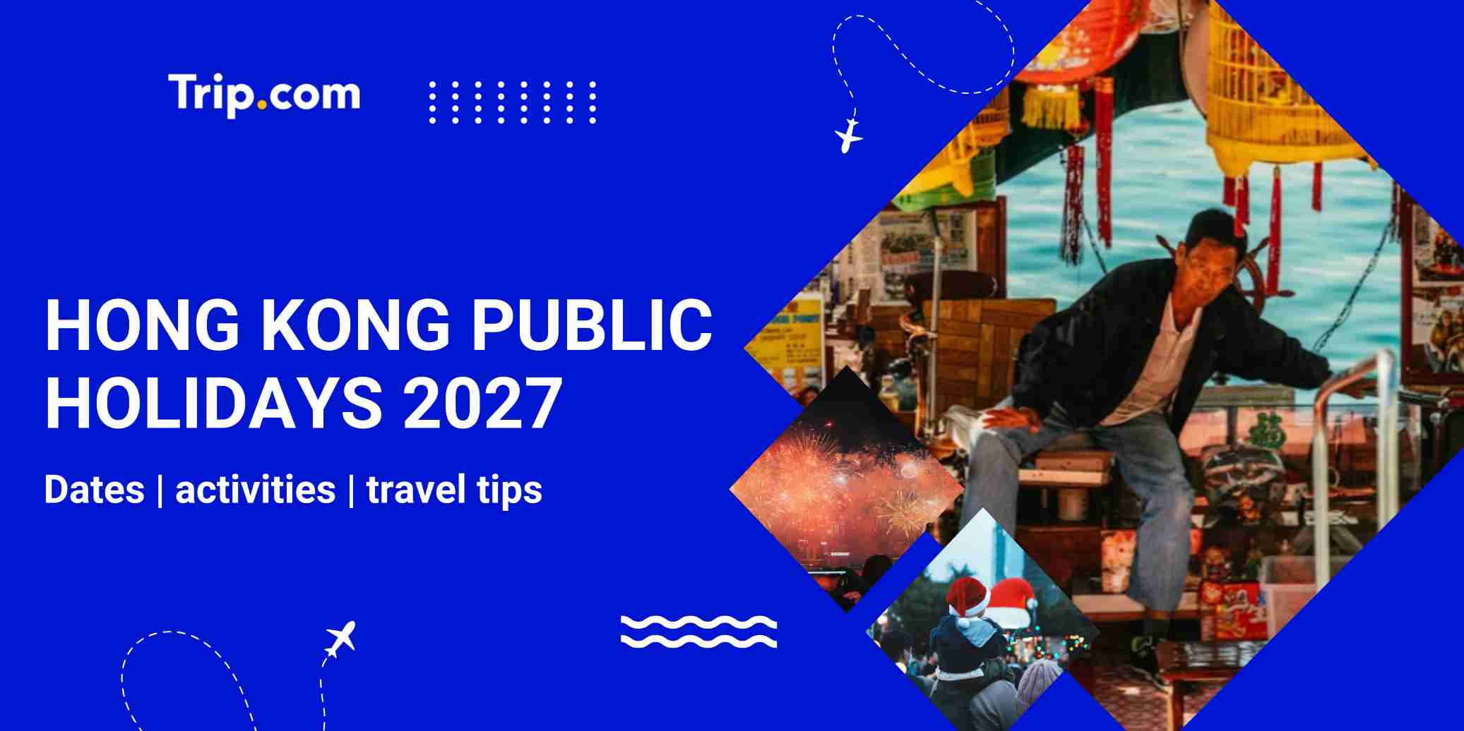 Hong Kong Public Holidays 2027: Dates & Travel Guide | Trip.com