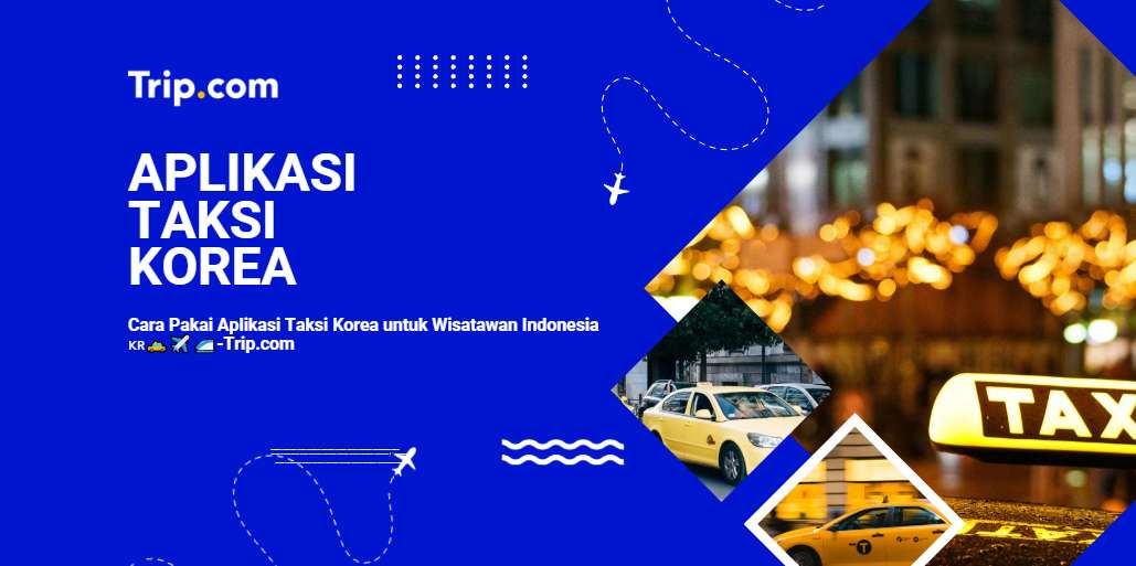 Aplikasi Taksi Korea-Trip.com