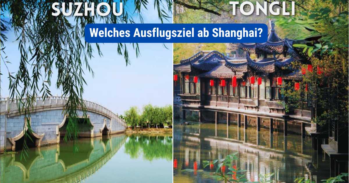 Visueller Vergleich: Tongli vs. Suzhou ab Shanghai mit Kanälen, traditionellen Brücken und klassischer chinesischer Architektur