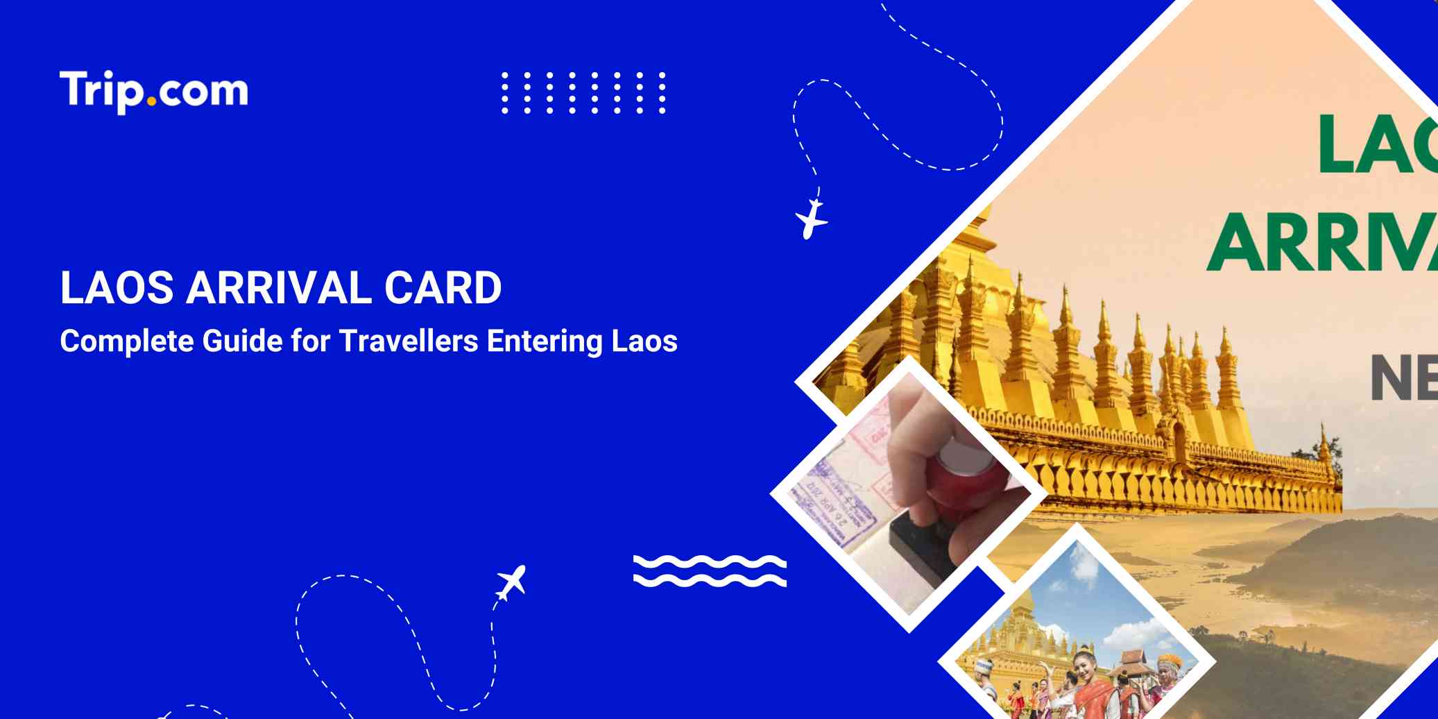 Laos Arrival Card: Requirements, Online Form & Entry Guide | Trip.com