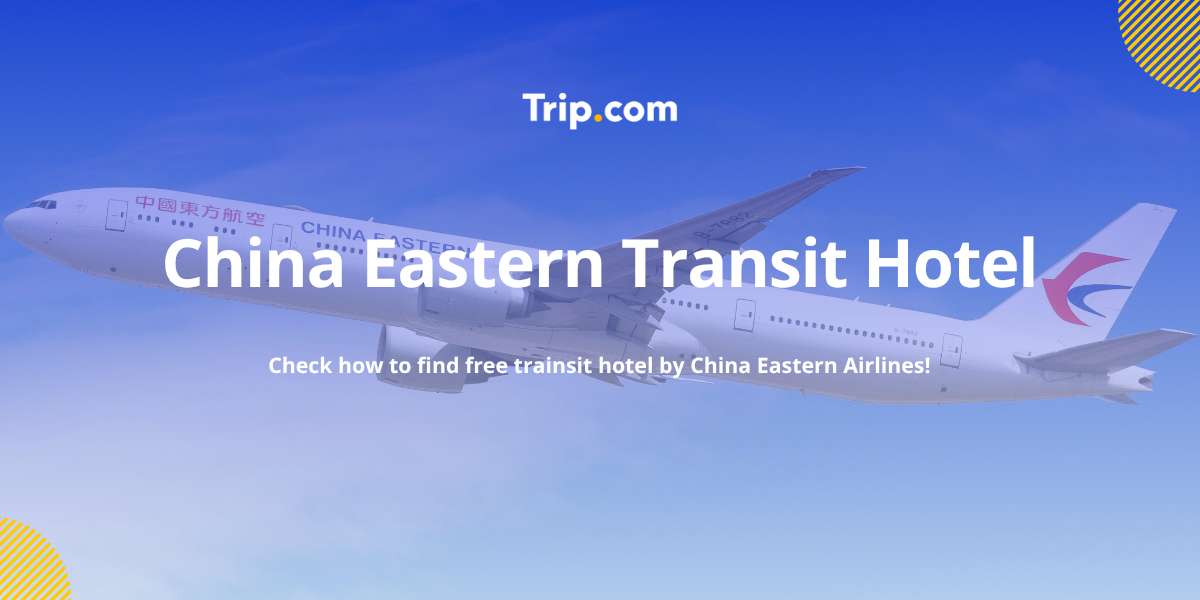 China Eastern Airlines transit hotel